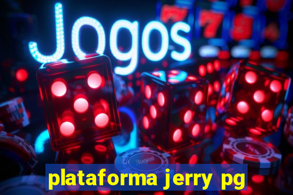 plataforma jerry pg